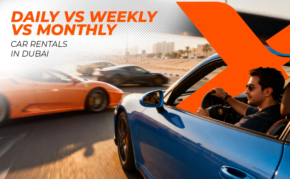 Daily vs Weekly vs Monthly Luxury Car Rentals in Dubai: What's More Worth It?