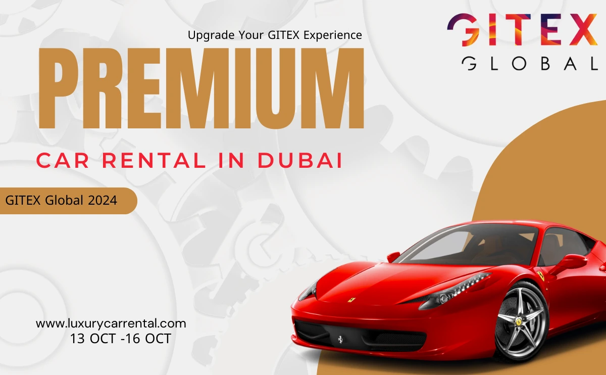 Upgrade Your GITEX Experience with Premium Car Rentals in Dubai
