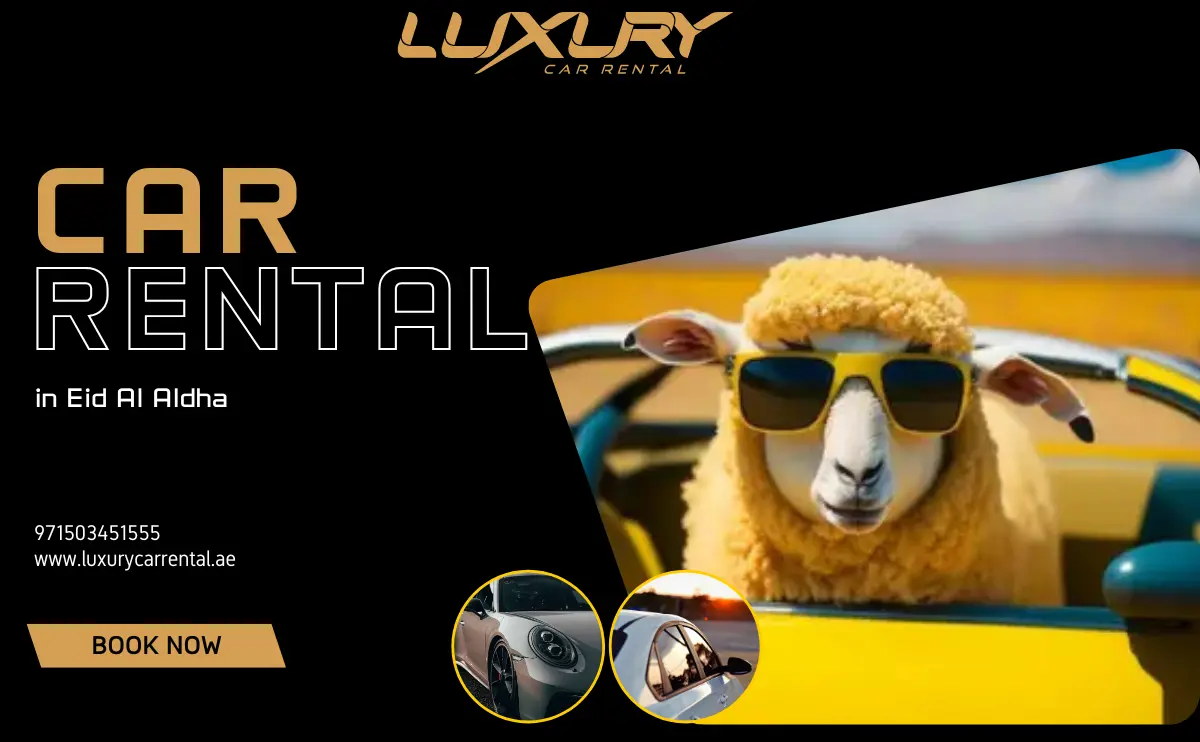 UAE Eid Al Adha Holiday! Rent a Luxury Car With Us & Spend Memorable Moments