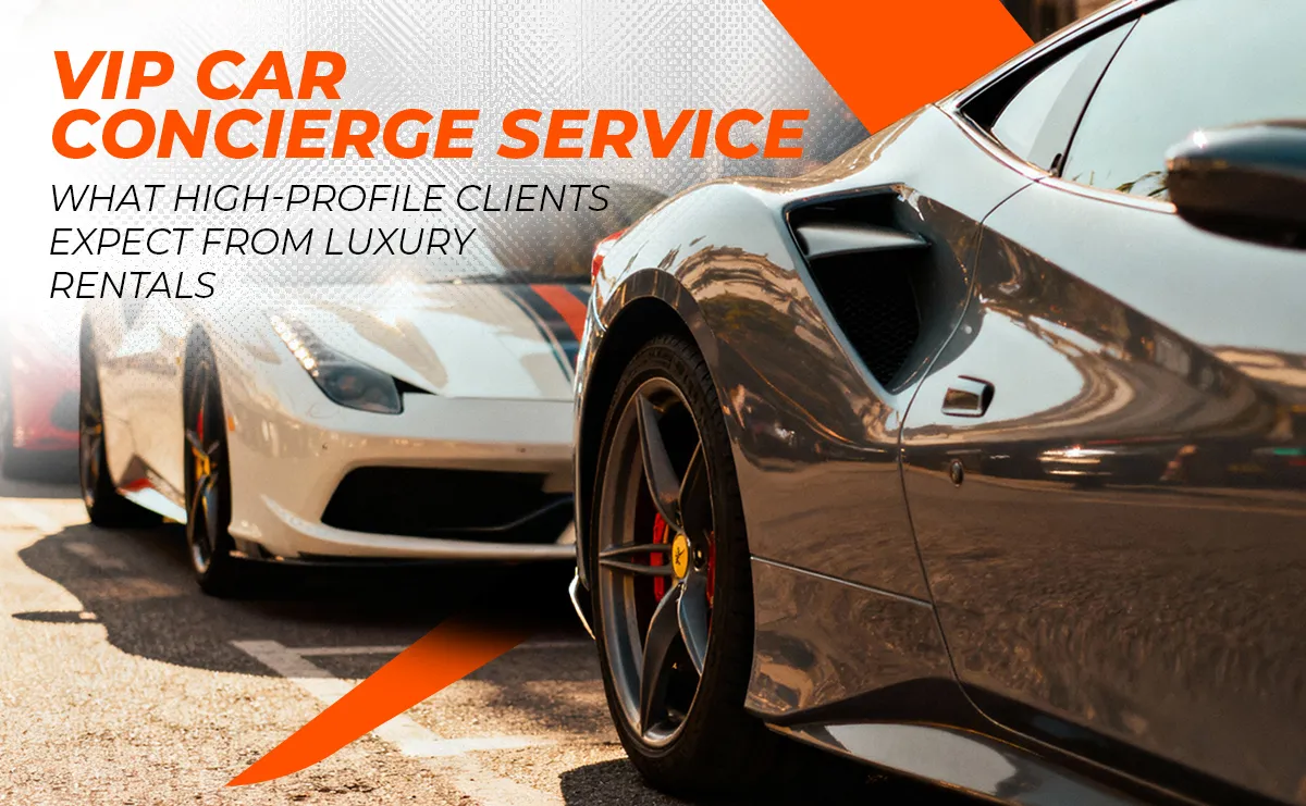 “Inside Our VIP Concierge Service: What High-Profile Clients Expect from Luxury Rentals
