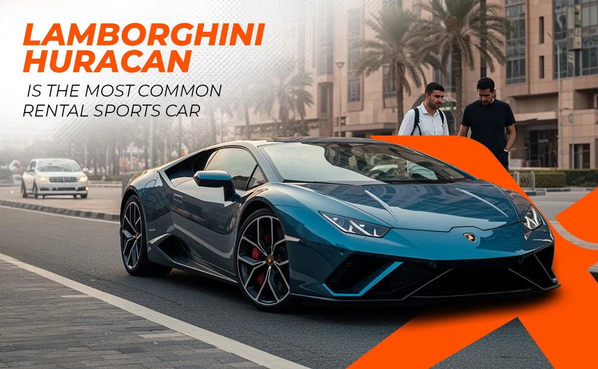 Lamborghini Huracan is The Most Common Rental Sports Car; discover Our Models.