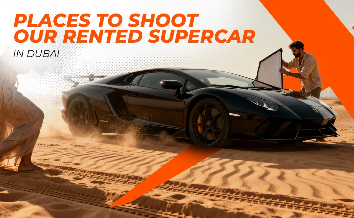 Instagram-Worthy Places to Shoot Your Rented Supercar in Dubai