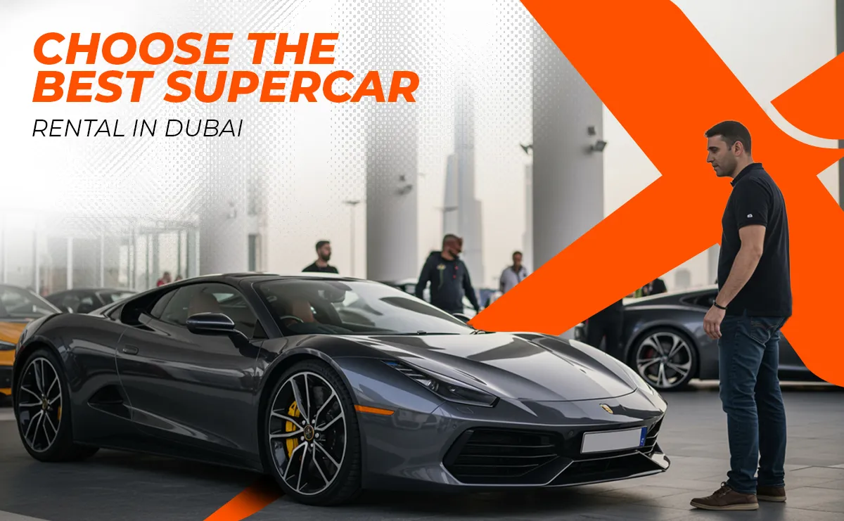 How do you choose the best supercar rental in Dubai?