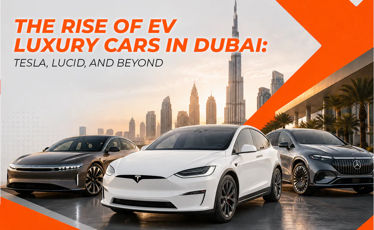 The Rise of EV Luxury Cars in Dubai: Tesla, Lucid, and Beyond