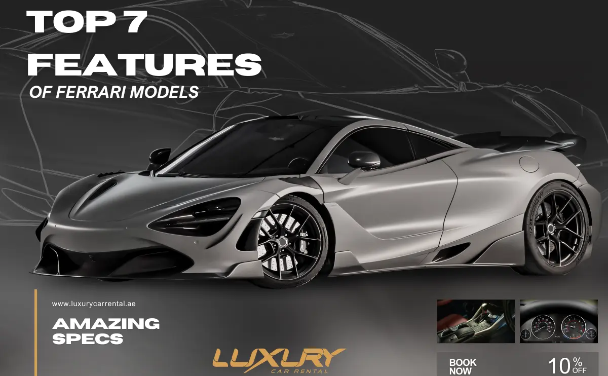 Top 7 Features of Ferrari Models in Dubai