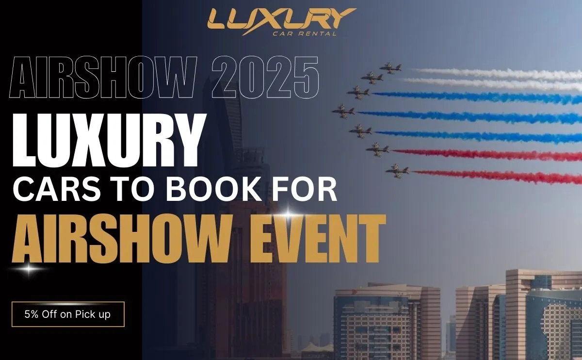 أفضل السيارات الفاخرة للحجز لمعرض دبي للطيران 2025